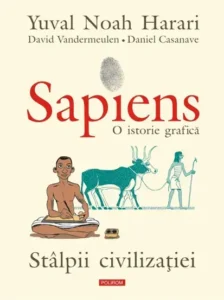 Sapiens O Istorie Grafică - Stâlpii civilizației